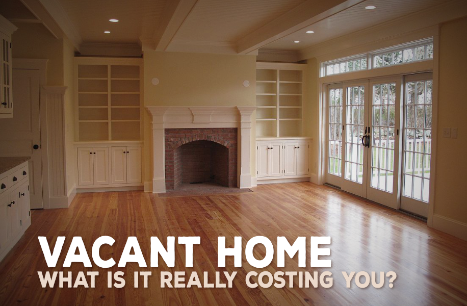 What is your Vacant Home Costing You?